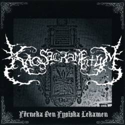 Kaos Sacramentum : Förneka Den Fysiska Lekamen